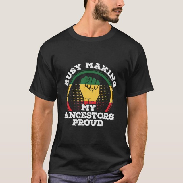 Junenth African American Busy Making My Ancestors  T Shirt (Framsida)