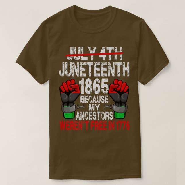 Juneteenth 1865 Because My Ancestors Black America T Shirt (Design framsida)