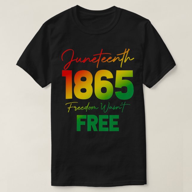 Juneteenth 1865 Freedom Wasn't Free Gradient Graph T Shirt (Design framsida)