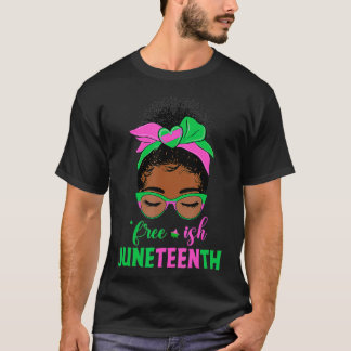 Juneteenth Aka Freeish Since 1865 Independence chr T Shirt