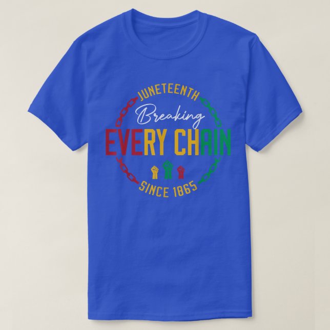 Juneteenth Breaking Every Chain since 1865 Black F T Shirt (Design framsida)