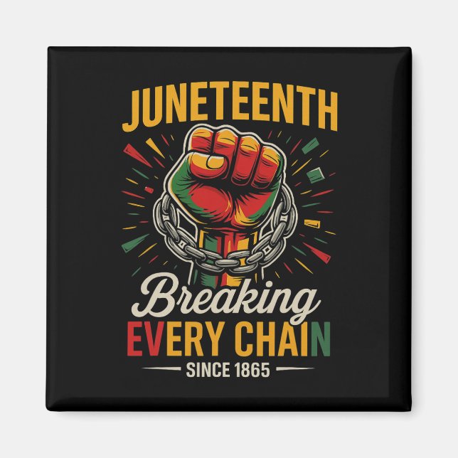 Juneteenth bryter varje kedja sedan 1865 frihet magnet (Framsidan)