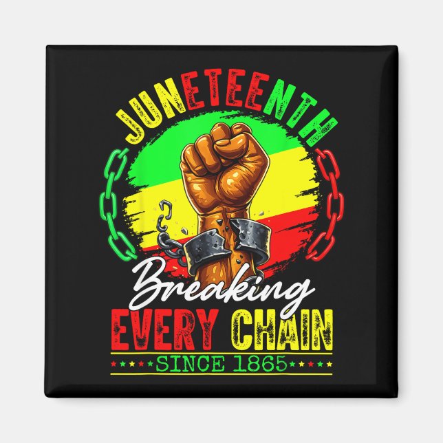Juneteenth bryter varje kedja sedan 1865 män magnet (Framsidan)