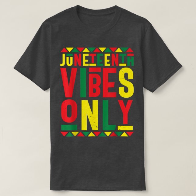 Juneteenth Celebration Funny Juneteenth Vibes Only T Shirt (Design framsida)