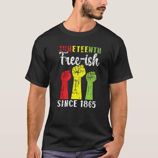 Juneteenth Free Ish Since 1865 Black Pride African T Shirt (Framsida)