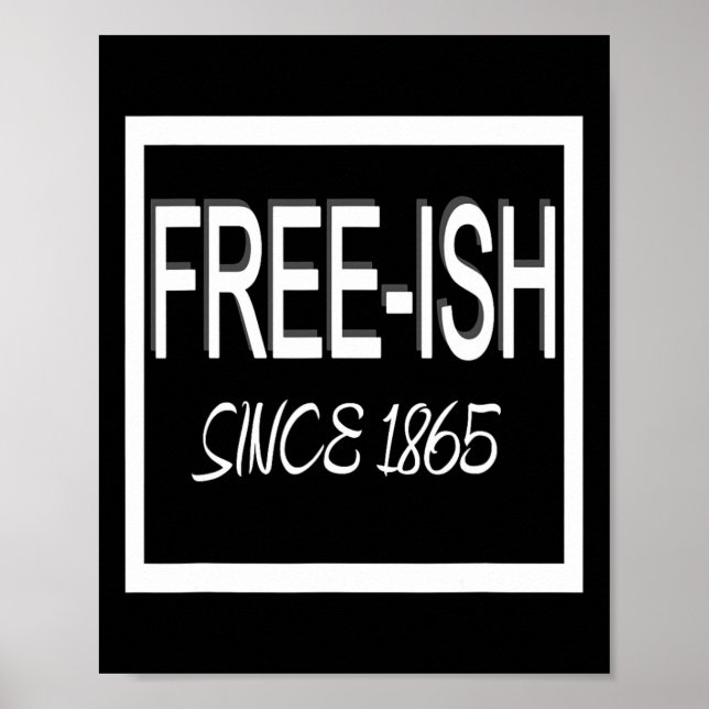 Juneteenth Fri-ish 1865 Frihet Emancipation Svart Poster (Framsidan)