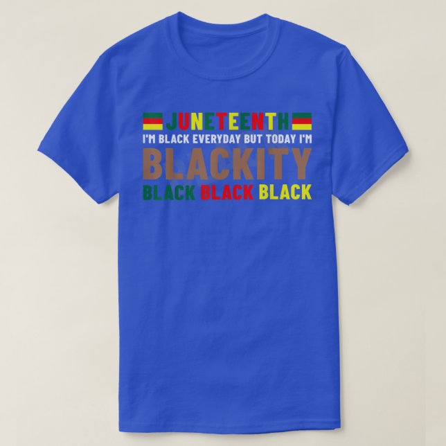 Juneteenth I'm Blackity Black African American Bla T Shirt (Design framsida)
