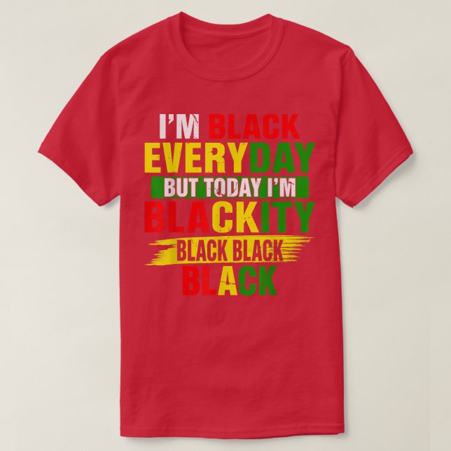 Juneteenth I'm Blackity Black Power African Americ T Shirt (Design framsida)