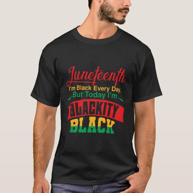 Juneteenth jag är svart varje dag t shirt (Framsida)