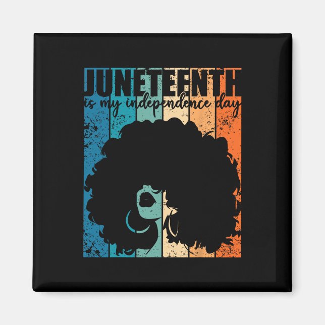 Juneteenth My Independence Day Retro Afro Women Me Magnet (Framsidan)