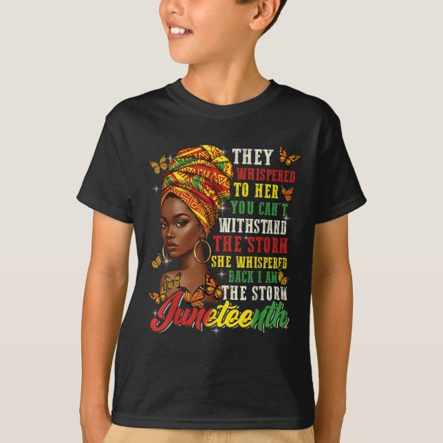 Juneteenth They Whispered To Her You Cannot Withst T Shirt (Framsida)