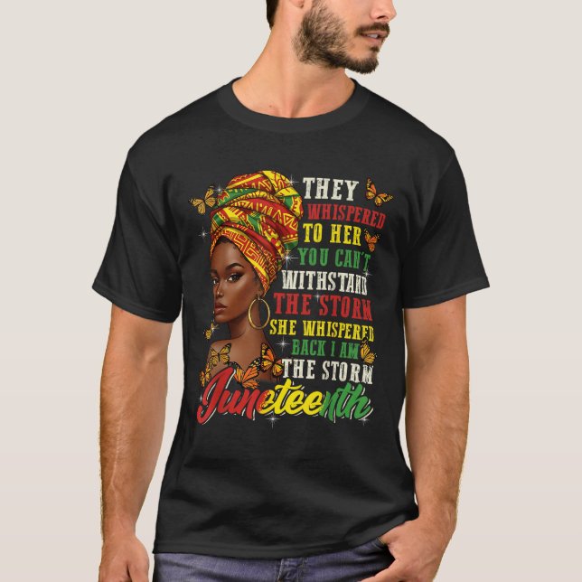 Juneteenth They Whispered To Her You Cannot Withst T Shirt (Framsida)