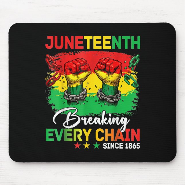 Juneteenth-tröja – bryter varje kedja sedan 1865 musmatta (Framsidan)