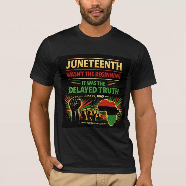 Juneteenth Wasn’t the Beginning Shirt  T (Framsida)