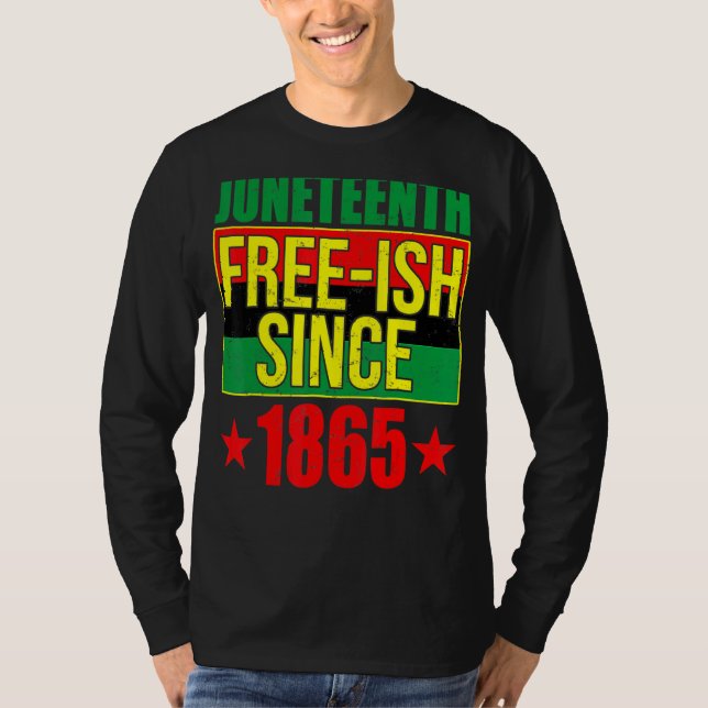 Juneteeth Free Ish sedan 1865 Black History Afro A T Shirt (Framsida)