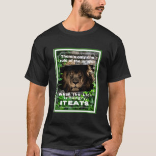 Jungelns styre när den Lejona är Hungrig, den ä T Shirt