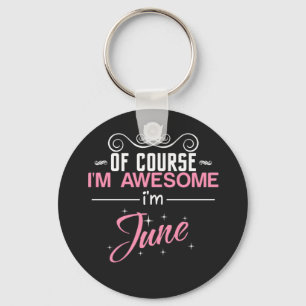 Juni, jag är ju fantastisk.. Jag är June namn Nyckelring
