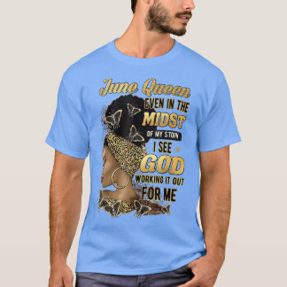 Junidrottning mitt i stormen jag ser Gud T Shirt