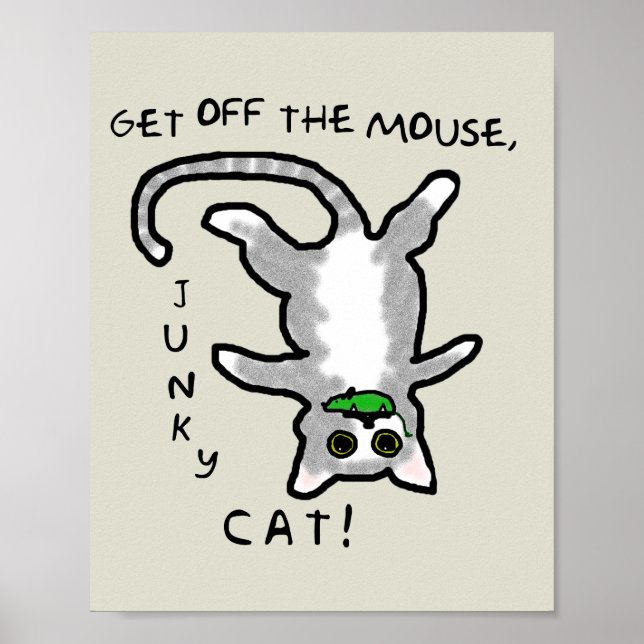 Junky Cat - Bort med musen! - POSTER (Framsidan)