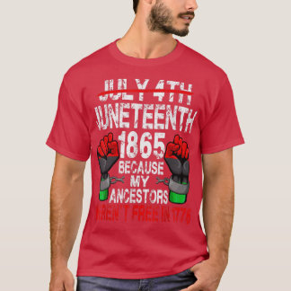 Junttonde 1865 eftersom mina ancestors Black Ameri T Shirt