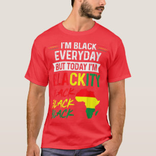 Junttonde jag är svart varje dag, men idag är jag t shirt