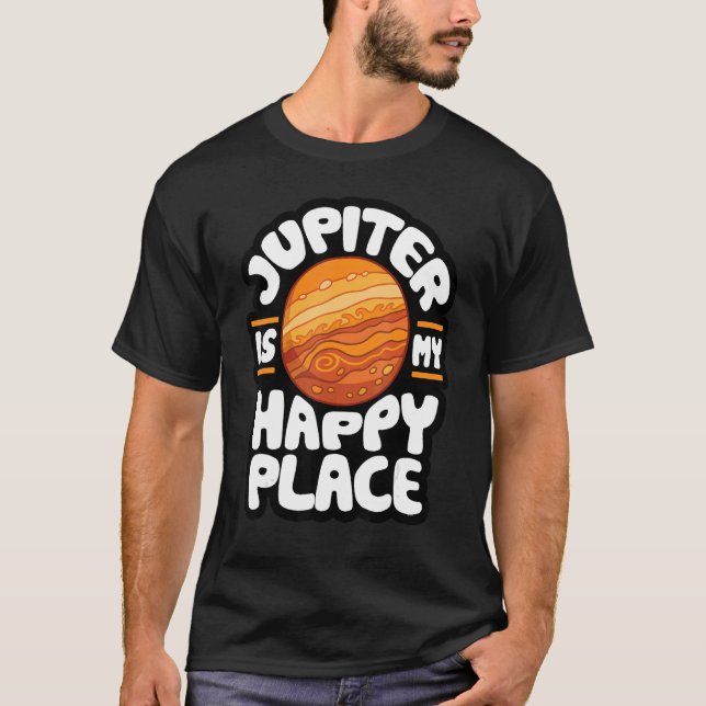 Jupiter Is My Happy Place  Astrology 1 T Shirt (Framsida)