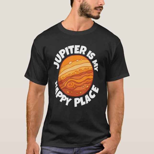 Jupiter Is My Happy Place   Astrology T Shirt (Framsida)