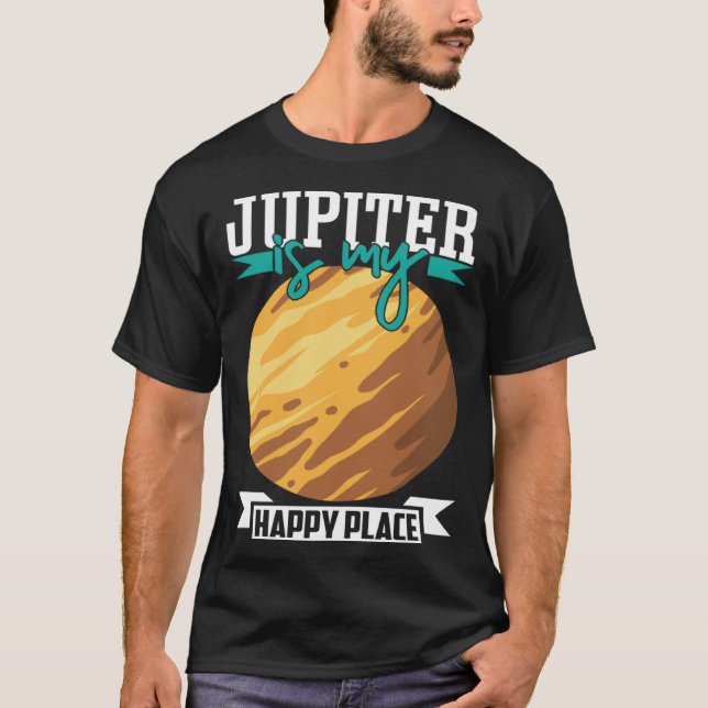 Jupiter Is my Happy Place Astronomy Astrology T Shirt (Framsida)