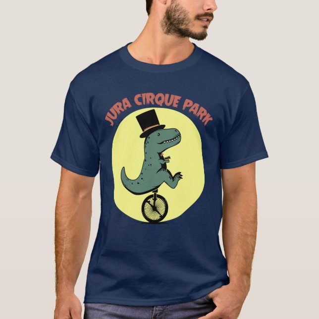 Jura Cirque Park - dinosaure drôle et cirque T Shirt (Framsida)