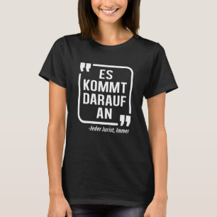 Jura Jurist Lawyer Domyer Student Say T Shirt