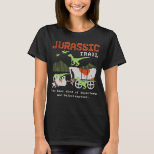Jurassic slinga som du har dött av Dysestery T Shirt
