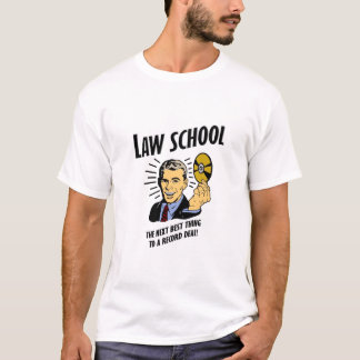 Juridisk fakultet är den nästa bäst saken! tee shirt