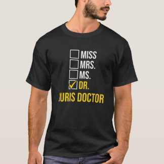 Juris Doktor of Jurisprudence Dr. Law School Gradu T Shirt