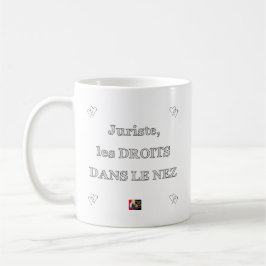 Juriste, les DROITS DANS LE NEZ - Jeux de Mots Kaffemugg