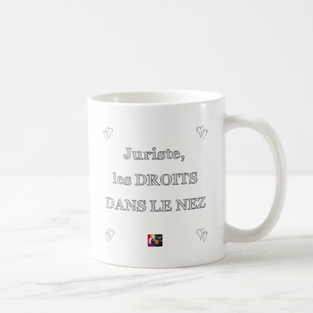Juriste, les DROITS DANS LE NEZ - Jeux de Mots Kaffemugg (Höger)