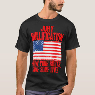 Jury Nullification Know Your Högers Spara Lite Liv T Shirt