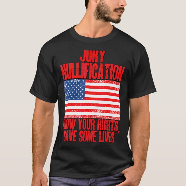 Jury Nullification Know Your Högers Spara Lite Liv T Shirt (Framsida)