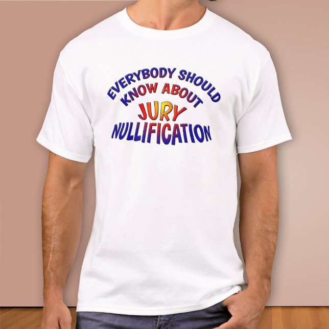 Jury Nullification T-Shirts (Skapare uppladdad)
