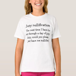 Jurynullification, den nästa tiden… t shirt
