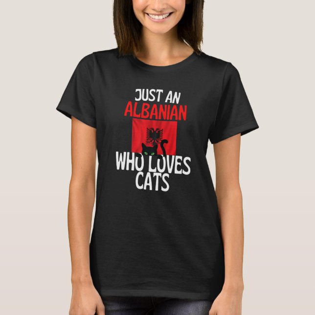 Just A Albanian Who Loves Cats For all of Albania  T Shirt (Framsida)
