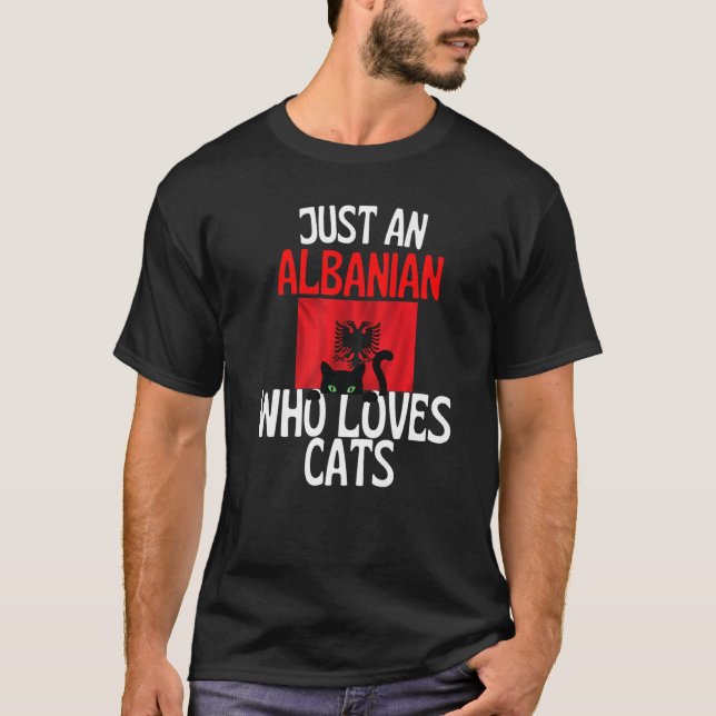 Just A Albanian Who Loves Cats For all of Albania  T Shirt (Framsida)