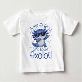 Just A Boy Who Loves Axolotl  T Shirt