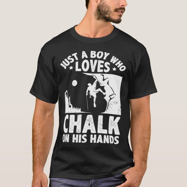 Just A Boy Who Loves Chalks On His Hands Boulderin T Shirt (Framsida)