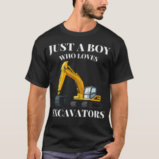 Just A Boy Who Loves Excavators Construction Vehic T Shirt
