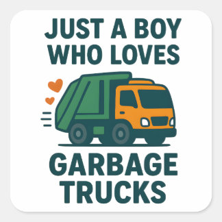 Just a Boy Who Loves Garbage Trucks Kids           Fyrkantigt Klistermärke