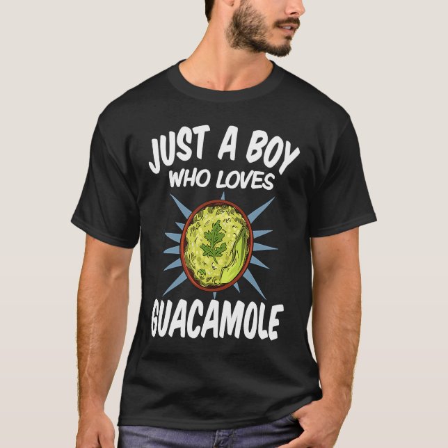 Just A Boy Who Loves Guacamole u2013 Funny Guacamo T Shirt (Framsida)