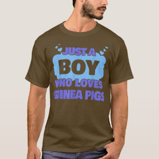 Just A Boy Who Loves Guinea pigs  T Shirt