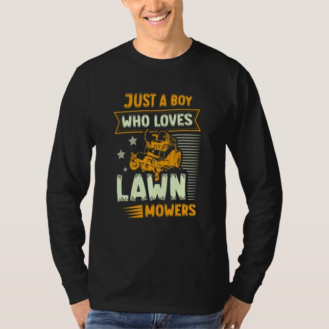 Just A Boy Who Loves Lawn Mowers   Lawn Mowing T Shirt (Framsida)