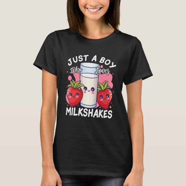Just A Boy Who Loves Milkshakes T Shirt (Framsida)