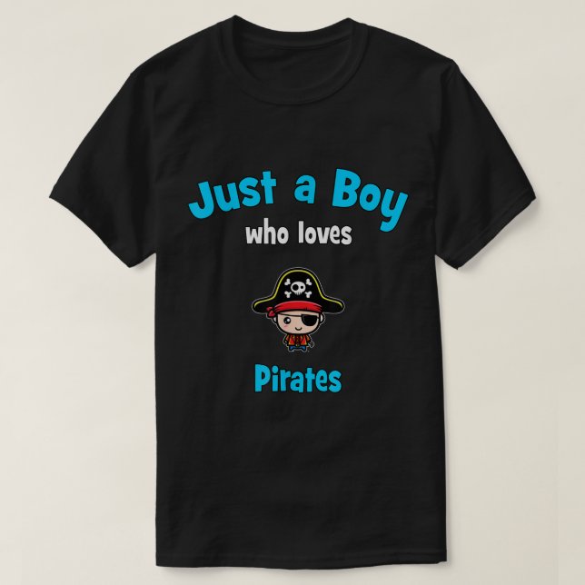 Just a Boy Who Loves Pirates T Shirt (Design framsida)